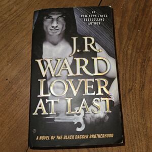 Lover at Last : A Novel of the Black Dagger Brotherhood by J. R. Ward 2013